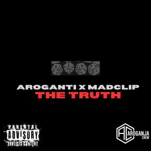 AroGanti的專輯The truth (feat. Mad Clip) [Explicit]