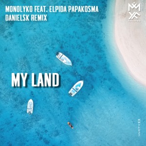 Monolyko的專輯My Land (DanielSK Remix)