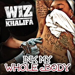 Wiz Khalifa的專輯Ink My Whole Body (Explicit)
