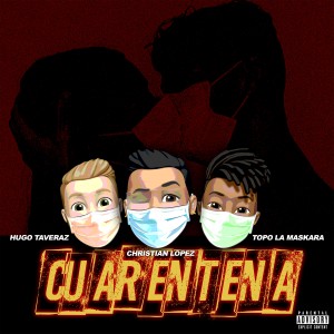 ดาวน์โหลดและฟังเพลง Cuarentena (Explicit) พร้อมเนื้อเพลงจาก CHRISTIAN LOPEZ RD