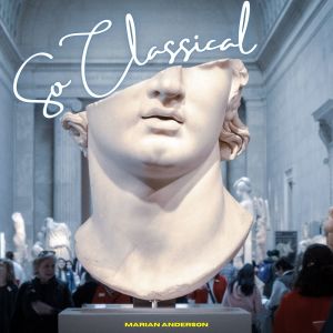 Album So Classical - Marian Anderson from Marian Anderson