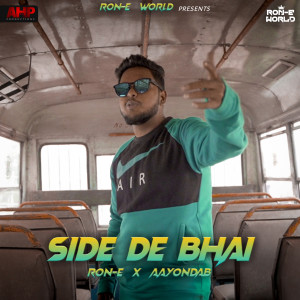 Dengarkan Side De Bhai lagu dari Ron-E dengan lirik