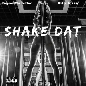 收聽TaylorMade Roc的Shake Dat (Explicit)歌詞歌曲