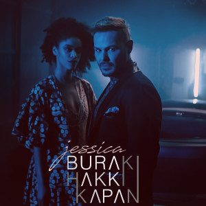 ดาวน์โหลดและฟังเพลง Jessica พร้อมเนื้อเพลงจาก Burak Hakkı Kapan