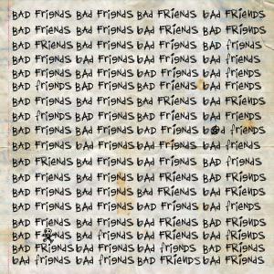 Mockingjay的專輯Bad Friends (Explicit)