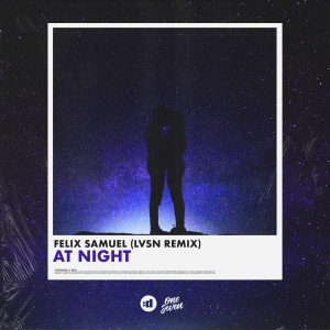 ดาวน์โหลดและฟังเพลง At Night (LVSN Remix) พร้อมเนื้อเพลงจาก Felix Samuel