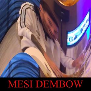 收聽chebrolet的MESI DEMBOW歌詞歌曲