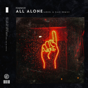 All Alone (Arnel & Cale Remix) dari Rammor