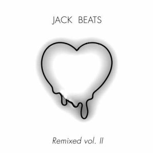 อัลบัม Jack Beats Remixed Vol. II ศิลปิน Jack Beats