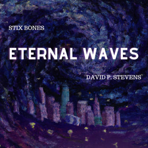 ดาวน์โหลดและฟังเพลง Eternal Waves พร้อมเนื้อเพลงจาก Stix Bones