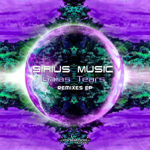 收聽SIRIUS MUSIC的Gaias Tears (Manifestor Remix)歌詞歌曲