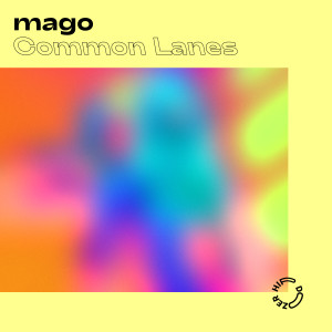 Listen to Common Lanes song with lyrics from Mago