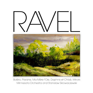 Minnesota Orchestra的專輯Ravel: Boléro, Pavane, Ma Mère l'Oie, Daphnis et Chloé, Miroirs
