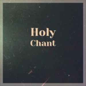 Album Holy Chant from Various