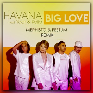 Havana的專輯Big Love (DJ Mephisto & Festum Music Remix)