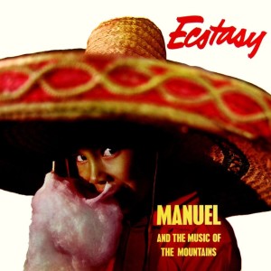 Manuel & The Music Of The Mountains的专辑Ecstasy