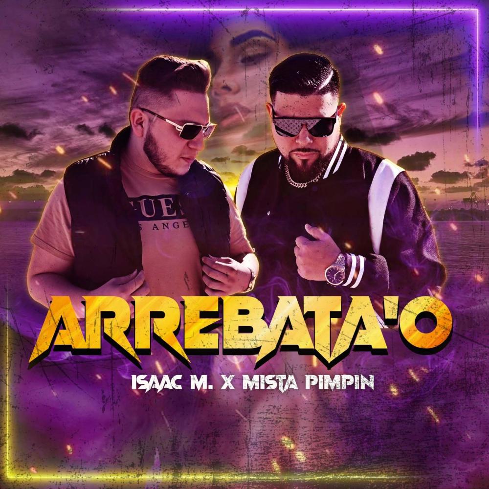 Arrebata'o (feat. Isaac N.M.) (Explicit)