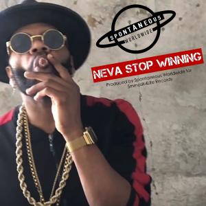 Spontaneous Worldwide的專輯Neva Stop Winning (Explicit)