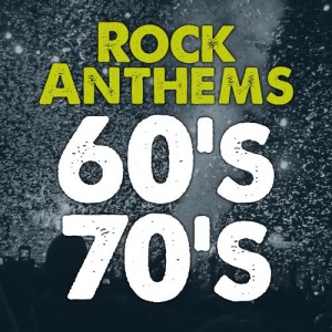 อัลบัม Rock Anthems 60s 70s Rock Music Hits. Best Classic Rock Songs in English. Top Oldies Music ศิลปิน Various Artists