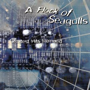 收聽A Flock Of Seagulls的Space Age Love Song (Astralasia Remix)歌詞歌曲