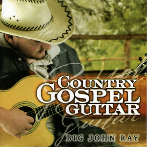 Big John Ray的專輯Country Gospel Guitar