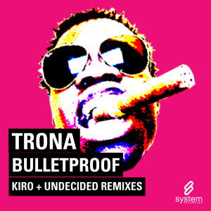 收聽Trona的Bulletproof (Kiro's Armor Piercing Remix)歌詞歌曲