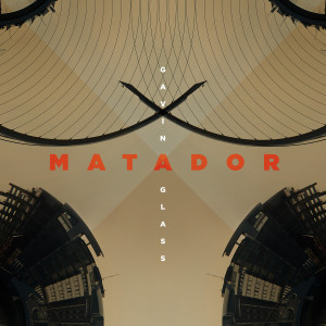 Album Matador from Gavin Glass