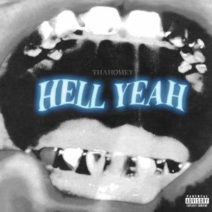 Hell Yeah (feat. thaHomey) (Explicit) dari Boofy