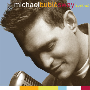 收聽Michael Bublé的Sway (Sped Up Version)歌詞歌曲