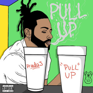 收聽PradaJ的Pull Up (Explicit)歌詞歌曲