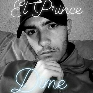 Listen to Dime (Explicit) song with lyrics from El Prince