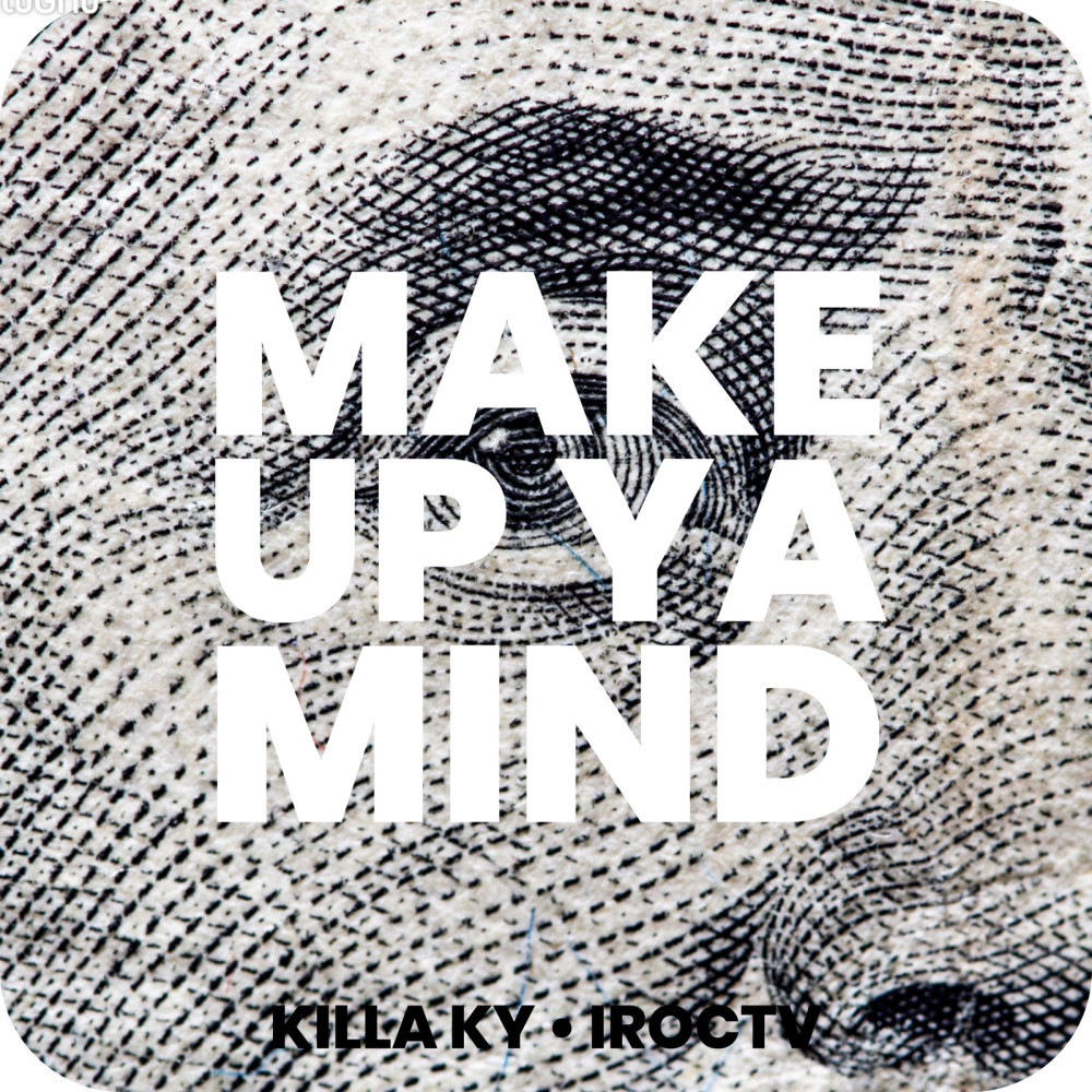 Make up Ya Mind (Explicit)