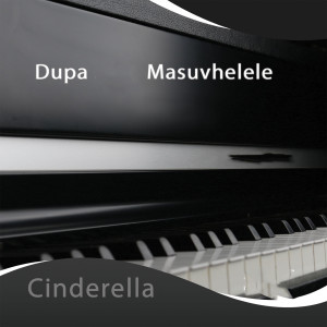 ดาวน์โหลดและฟังเพลง Cinderella พร้อมเนื้อเพลงจาก Dupa Masuvhelele