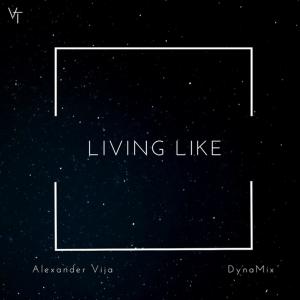 Dengarkan lagu Living Like nyanyian Alexander Vija dengan lirik