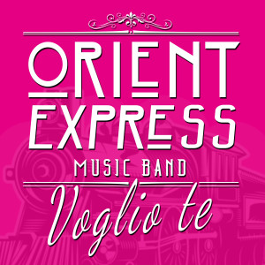 Album Voglio te from Orient Express Music Band