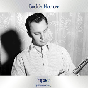 Buddy Morrow的專輯Impact (Remastered 2021)