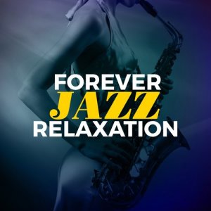 Forever Jazz Relaxation