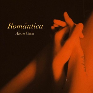 收听Alexa Cuba的Romántica歌词歌曲