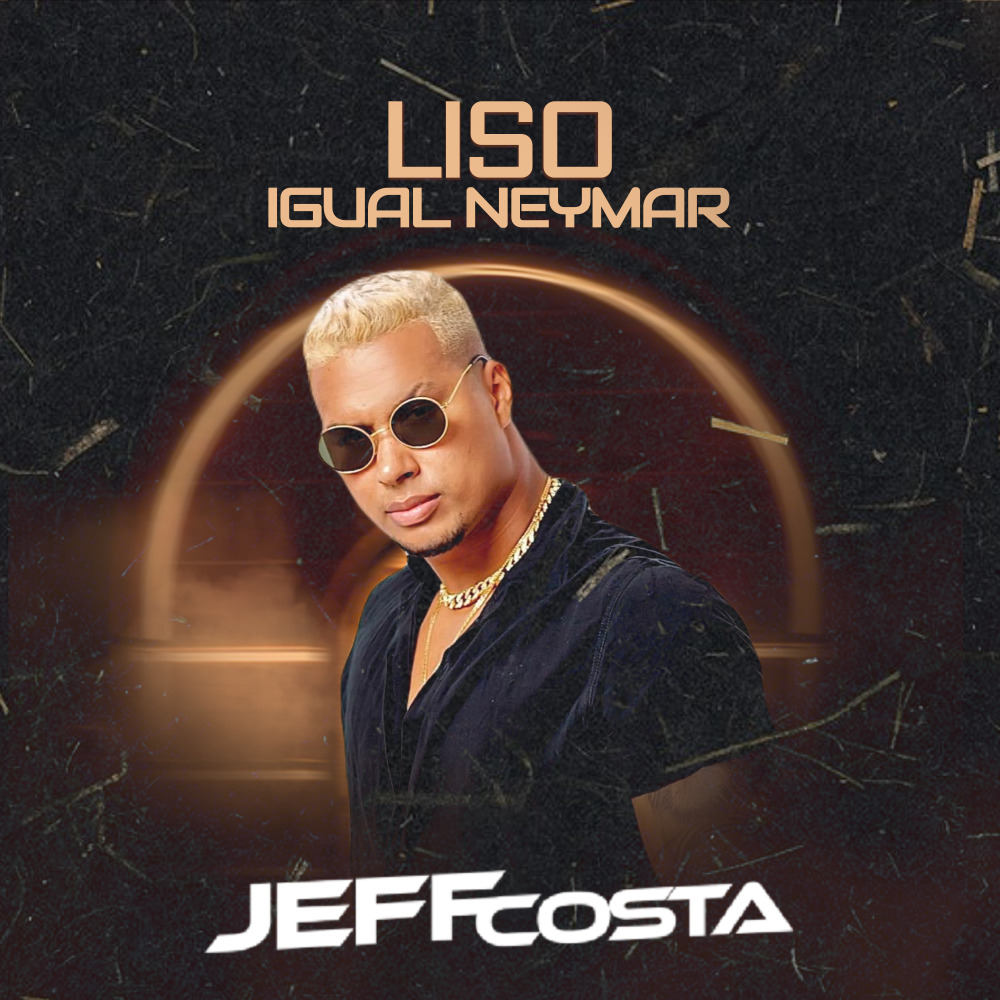 Liso Igual Neymar (Explicit)