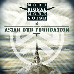 Album More Signal More Noise (Explicit) from Asian Dub Foundation