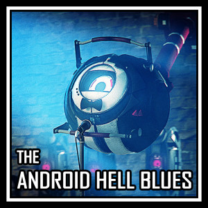 ดาวน์โหลดและฟังเพลง The Android Hell Blues พร้อมเนื้อเพลงจาก Harry Callaghan