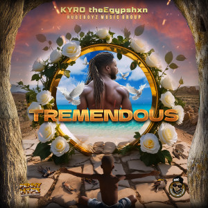ดาวน์โหลดและฟังเพลง Tremendous (Explicit) พร้อมเนื้อเพลงจาก Kyro theEgypshxn