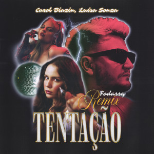 ดาวน์โหลดและฟังเพลง Tentação (Fodassy Remix) พร้อมเนื้อเพลงจาก Carol Biazin