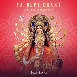 Album Ya Devi Chant (From "Think Divine") oleh Guna Balasubramanian