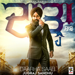 Listen to Daarha Saab song with lyrics from Jugraj Sandhu
