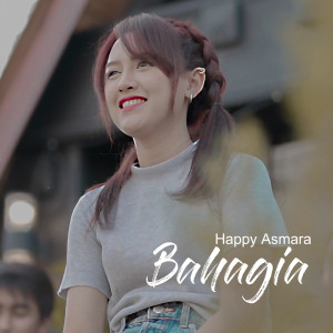 Listen to Bahagia song with lyrics from Happy Asmara