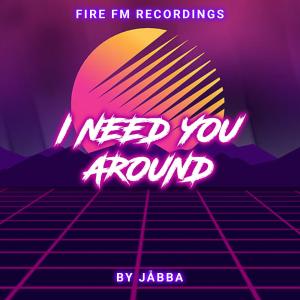 I Need You Around (Radio Edit) dari Jabba