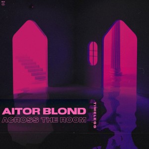 收听Aitor Blond的Across The Room (Radio Edit)歌词歌曲