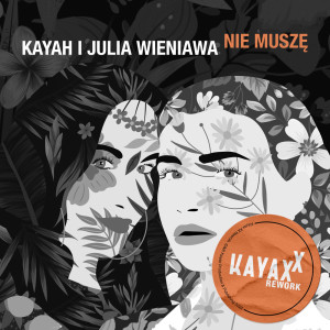 Album Nie muszę (Kayax XX Rework) from Kayah