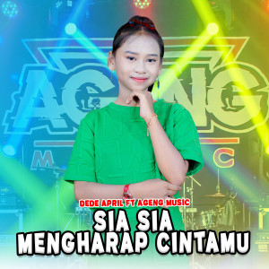 Dengarkan Sia Sia Mengharap Cintamu lagu dari Dede April dengan lirik